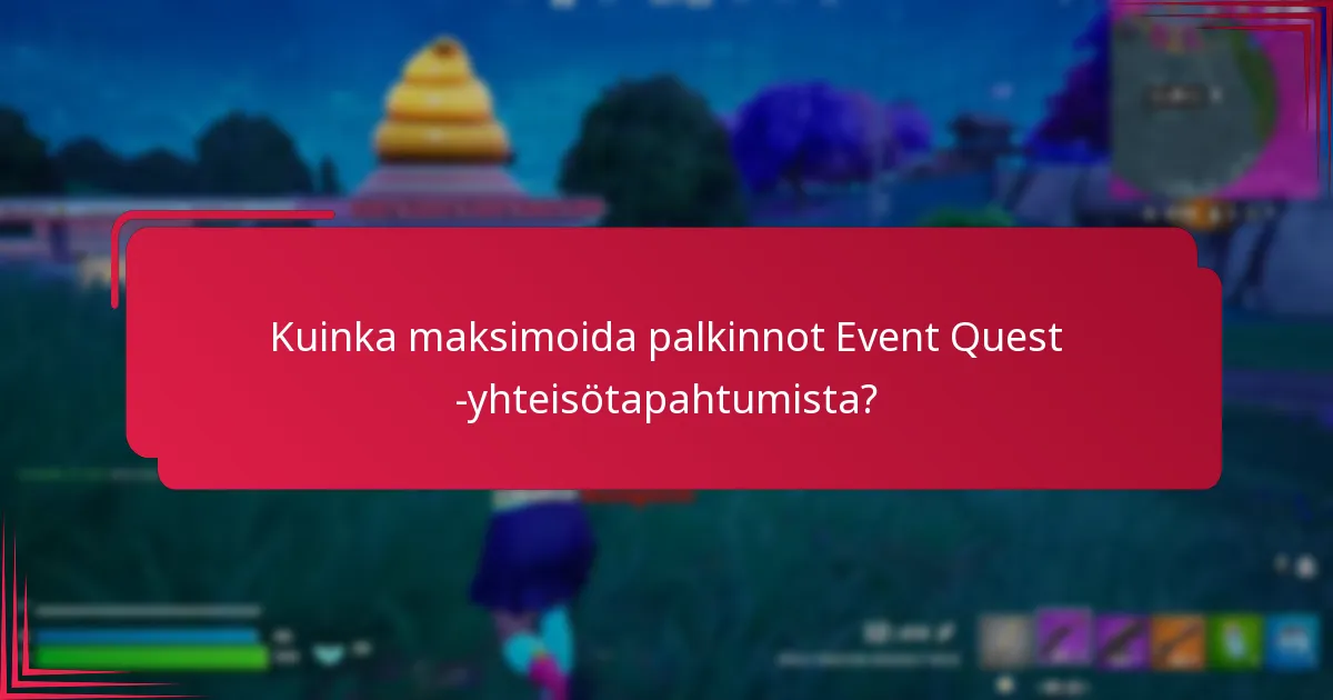 Millaisia palkintoja osallistujat voivat ansaita Event Quest -yhteisötapahtumissa?