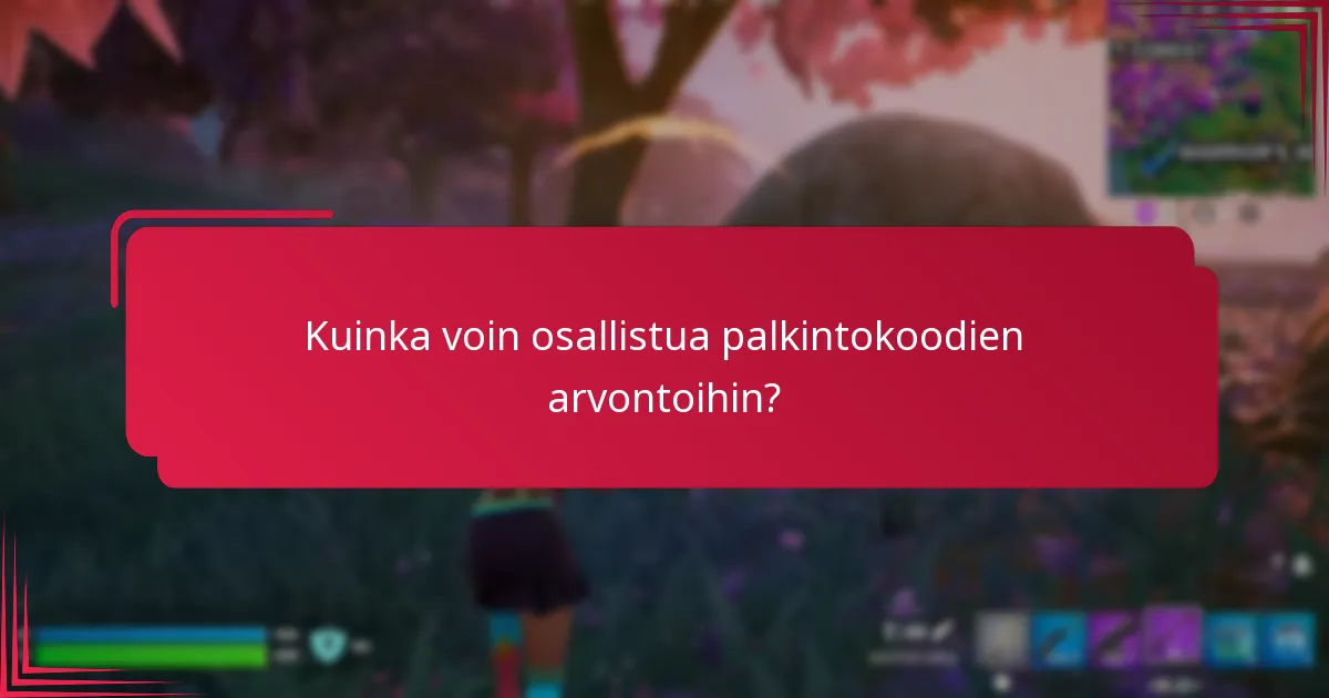 Kuka voi osallistua palkintokoodien arvontoihin?
