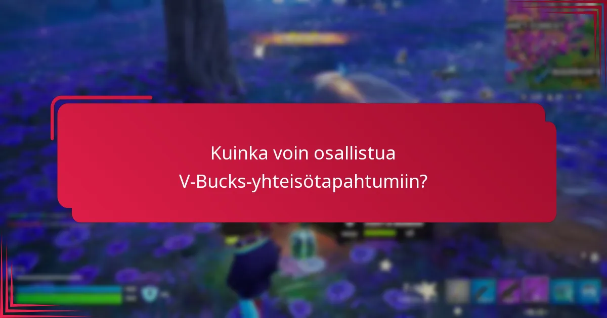 Kuinka voin osallistua V-Bucks-yhteisötapahtumiin?