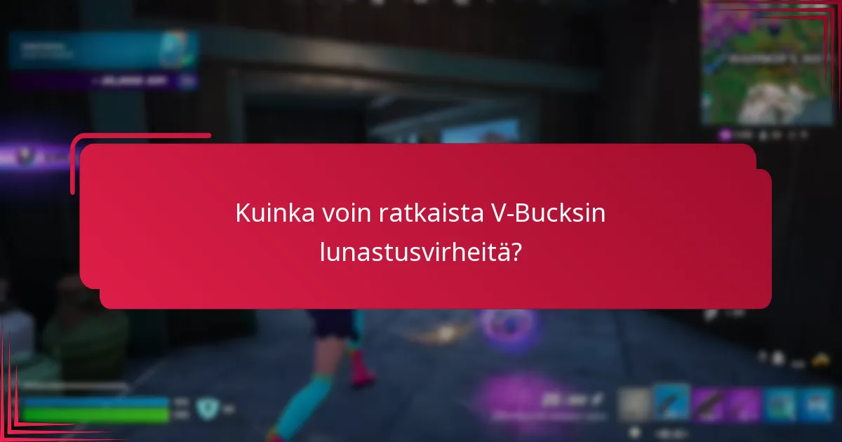 Kuinka voin ratkaista V-Bucksin lunastusvirheitä?