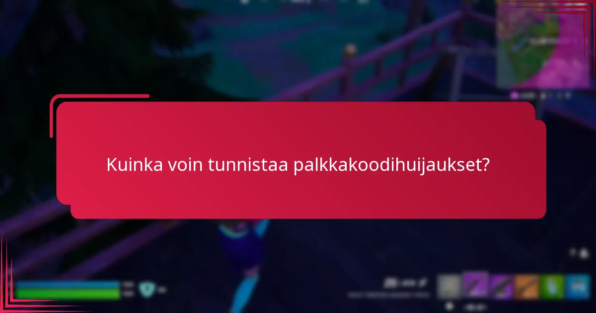 Mitkä turvatoimet voin ottaa palkkakoodihuijauksia vastaan?