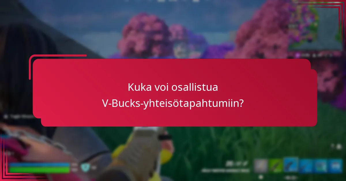 Mitkä palkinnot voin ansaita V-Bucks-yhteisötapahtumista?