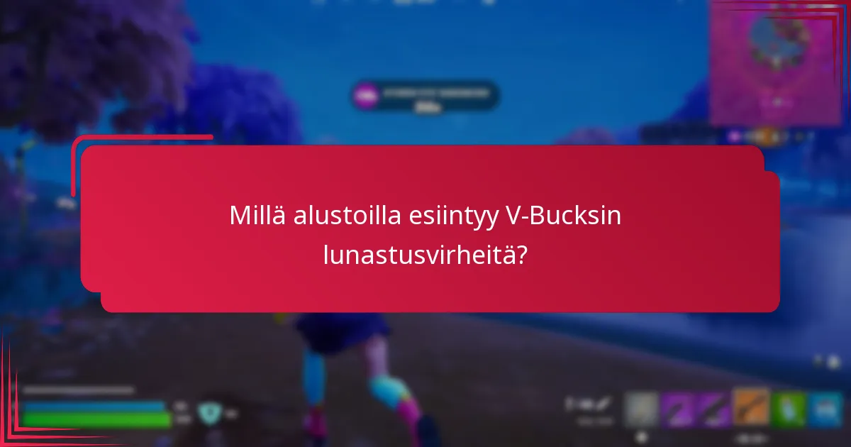 Missä voin löytää asiakastukea V-Bucksin lunastusongelmille?