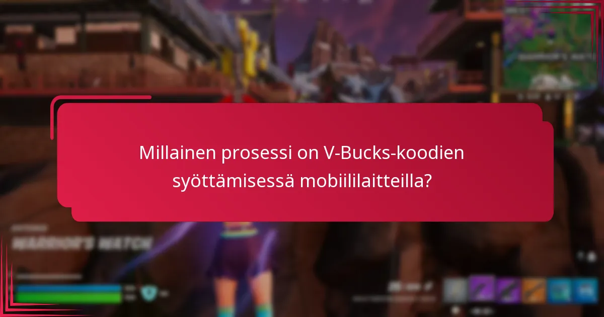 Mitkä vianetsintävinkit tulisi ottaa huomioon V-Bucks-koodin syöttämisessä?