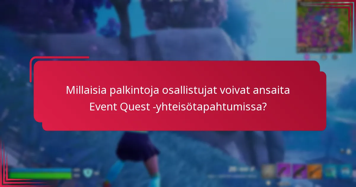 Kuinka maksimoida palkinnot Event Quest -yhteisötapahtumista?