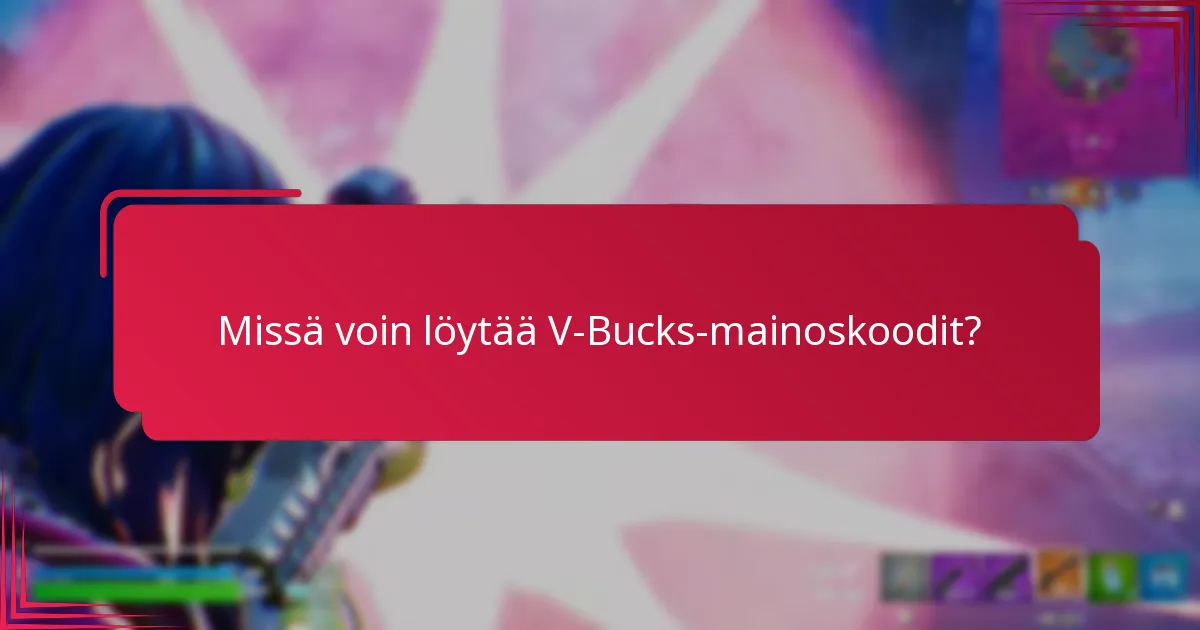Mitkä ovat V-Bucks-mainoskoodien rajoitukset?