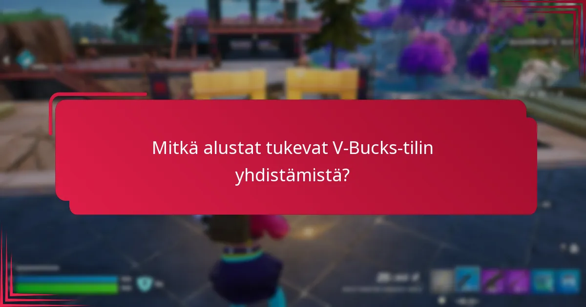 Kuinka asetat V-Bucks-tilin yhdistämisen?