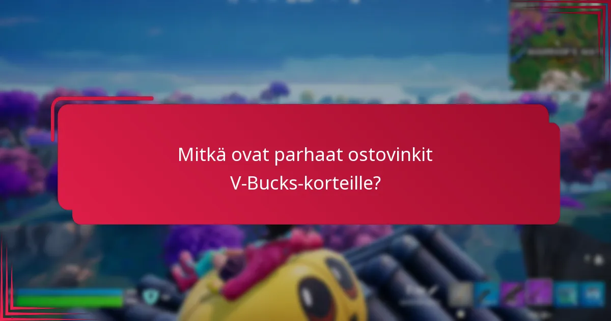 Mitkä pakettitarjoukset tarjoavat parhaan arvon V-Buckseille?