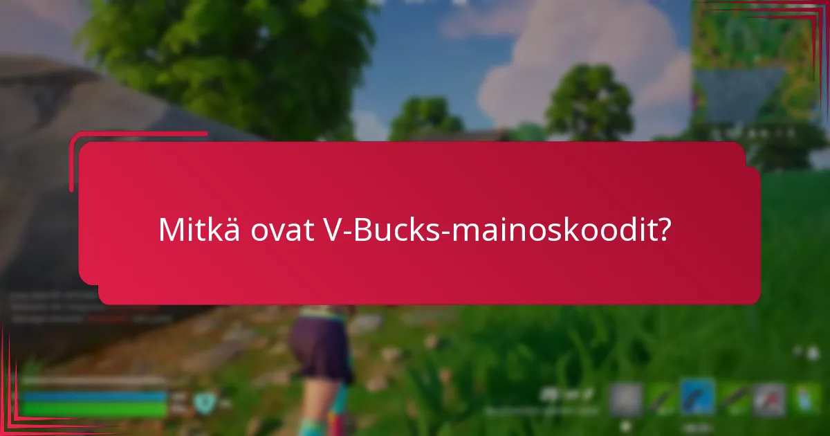 Kuinka voin pysyä ajan tasalla V-Bucks-mainoskoodien suhteen?