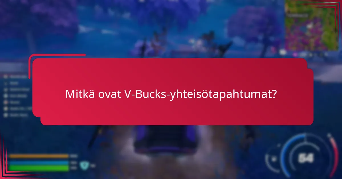 Kuka voi osallistua V-Bucks-yhteisötapahtumiin?